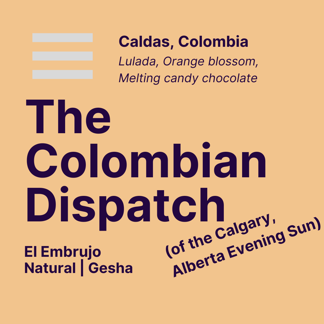 [Releasing July 29] The Colombian Dispatch of the Calgary, Alberta Evening Sun